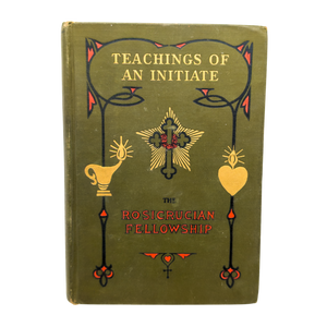 Antique Rosicrucian Fellowship Book: Teachings of an Initiate